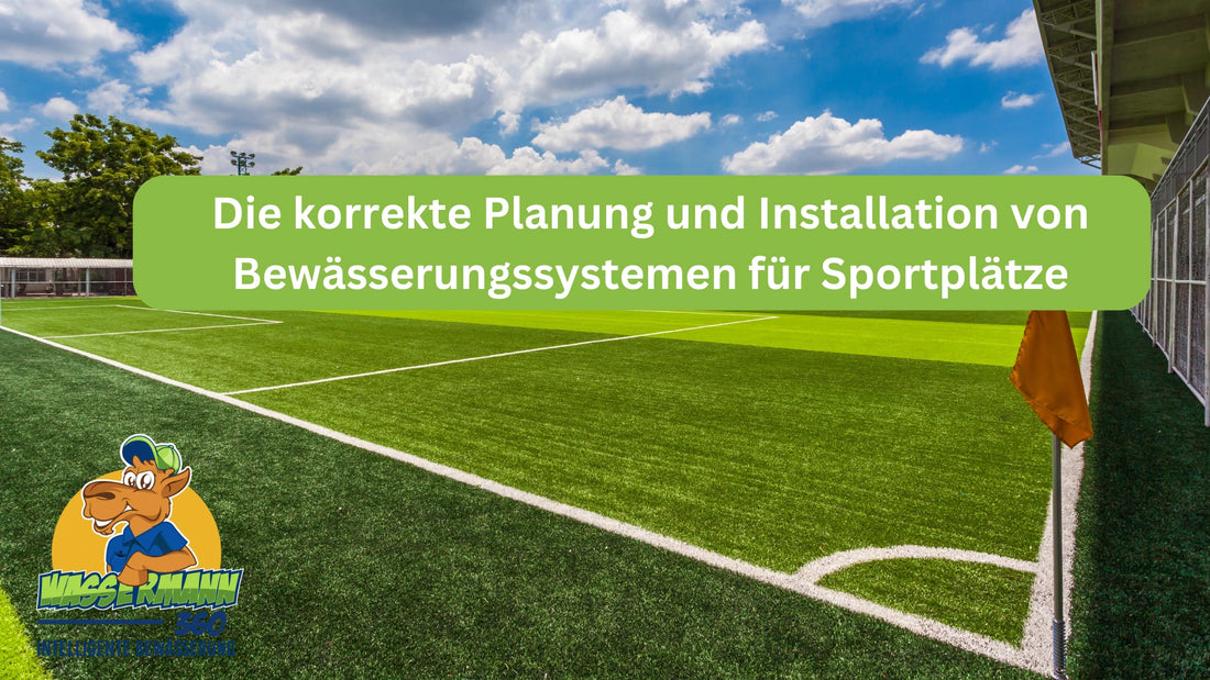 Die korrekte Planung und Installation von Bewässerungssystemen für Sportplätze